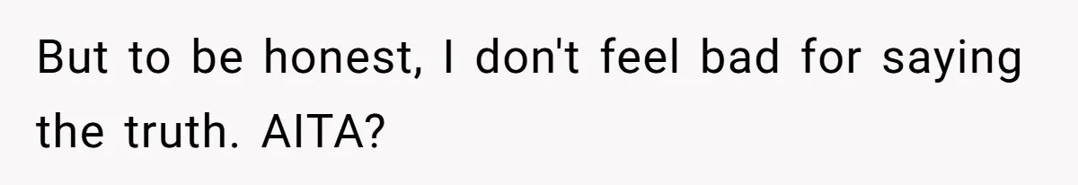 Dad Walks Out For 8 Years, Then Gets Hurt When His Daughter Admits She Doesn’t Remember Him But to be honest, I don't feel bad for saying the truth. AITA?