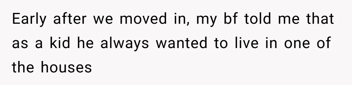 Man Dumps 20 Pounds Of Candy In Kids’ Bags, Then Tells Girlfriend To Fix His Mess Early after we moved in, my bf told me that as a kid he always wanted to live in one of the houses