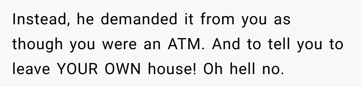 Man Dumps 20 Pounds Of Candy In Kids’ Bags, Then Tells Girlfriend To Fix His Mess Instead, he demanded it from you as though you were an ATM. And to tell you to leave YOUR OWN house! Oh hell no.
