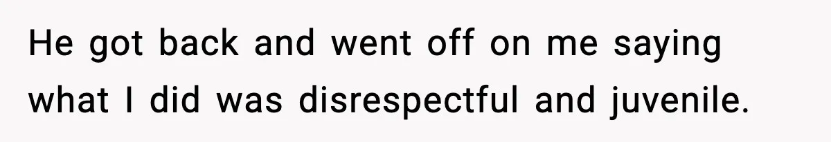 Woman Overhears Husband Mocking Her On Family Trip, Quietly Books Flight Home And Leaves Everyone Shocked He got back and went off on me saying what I did was disrespectful and juvenile.
