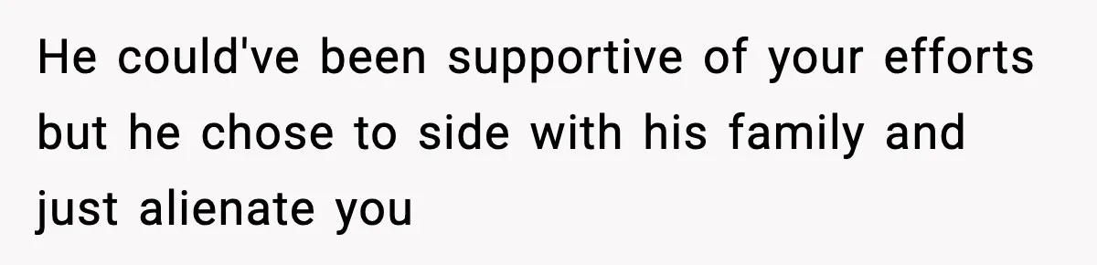 Woman Overhears Husband Mocking Her On Family Trip, Quietly Books Flight Home And Leaves Everyone Shocked He could've been supportive of your efforts but he chose to side with his family and just alienate you