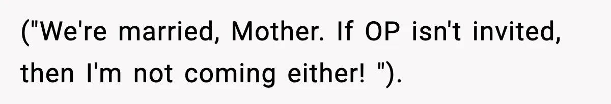 Woman Overhears Husband Mocking Her On Family Trip, Quietly Books Flight Home And Leaves Everyone Shocked ("We're married, Mother. If OP isn't invited, then I'm not coming either! ").