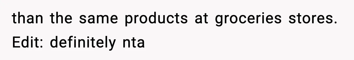 Friend Calls Dollar Tree “Gross,” She Fires Back About Food Stamps than the same products at groceries stores. Edit: definitely nta
