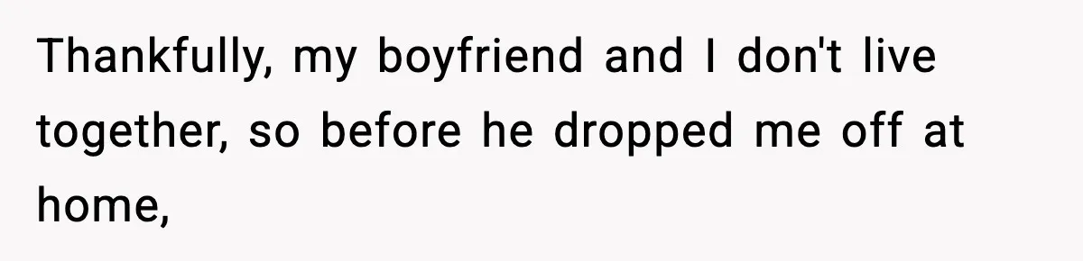 Boyfriend Body-Shames Girlfriend’s Teenage Sister At Family Lunch, Gets Dumped On The Spot Thankfully, my boyfriend and I don't live together, so before he dropped me off at home,