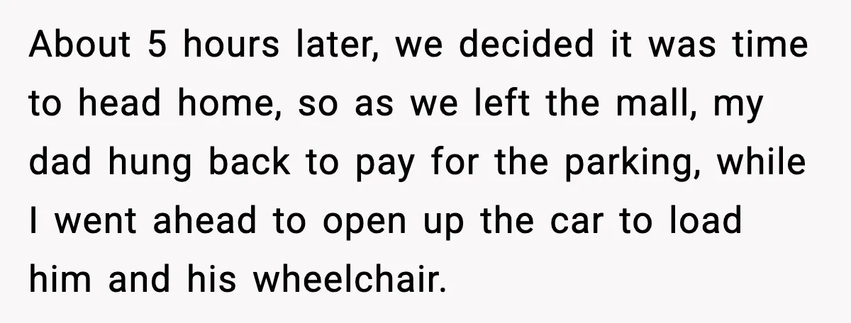 Cop Parks in Handicap Spot, Then Gets a Brutal Reality Check Hours Later About 5 hours later, we decided it was time to head home, so as we left the mall, my dad hung back to pay for the parking, while I went...