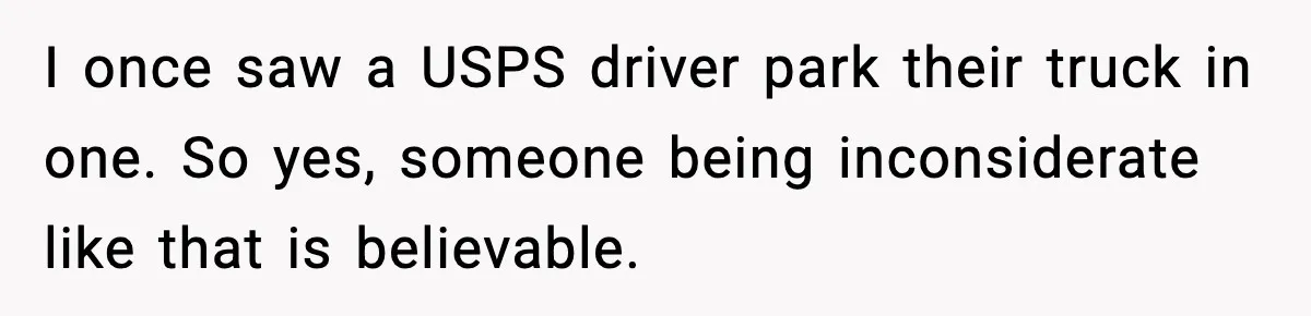 Cop Parks in Handicap Spot, Then Gets a Brutal Reality Check Hours Later I once saw a USPS driver park their truck in one. So yes, someone being inconsiderate like that is believable.