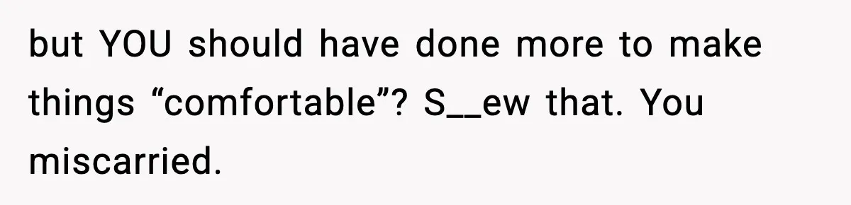 Coworker Reports Woman For ‘Excessive’ Bathroom Breaks, Instantly Regrets It When She Learns The Truth but YOU should have done more to make things “comfortable”? S__ew that. You miscarried.