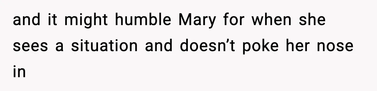 Coworker Reports Woman For ‘Excessive’ Bathroom Breaks, Instantly Regrets It When She Learns The Truth and it might humble Mary for when she sees a situation and doesn’t poke her nose in