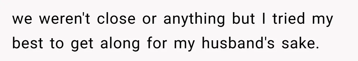 Husband Secretly Gave Away Toddler’s Ashes After Wife Said No, Calls It “Not A Big Deal” we weren't close or anything but I tried my best to get along for my husband's sake.