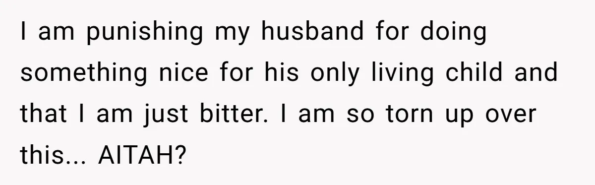 Husband Secretly Gave Away Toddler’s Ashes After Wife Said No, Calls It “Not A Big Deal” I am punishing my husband for doing something nice for his only living child and that I am just bitter. I am so torn up over this... AITAH?