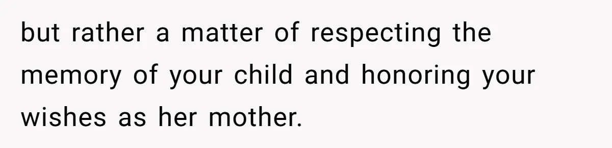 Husband Secretly Gave Away Toddler’s Ashes After Wife Said No, Calls It “Not A Big Deal” but rather a matter of respecting the memory of your child and honoring your wishes as her mother.