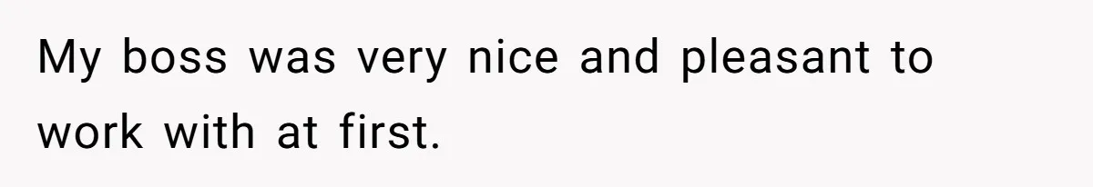 Boss Forbids Employee From Emailing Upper Management, So Her Own Rule Ends Up Exposing Her My boss was very nice and pleasant to work with at first.