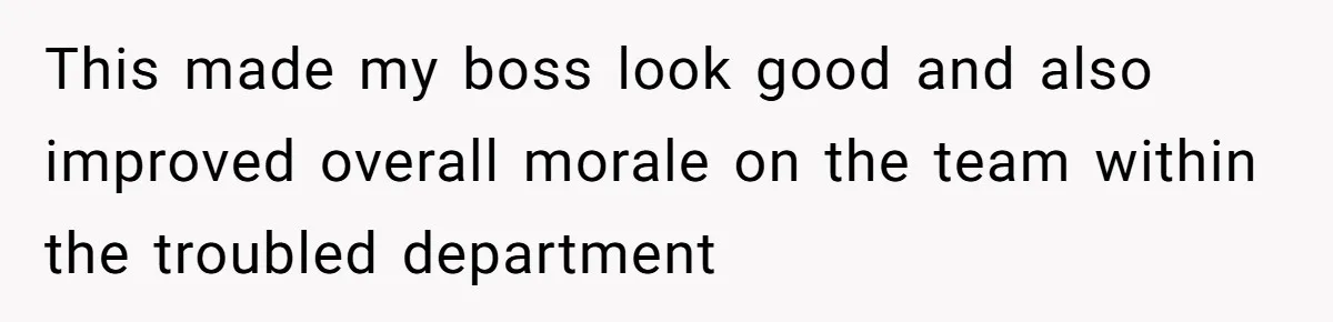 Boss Forbids Employee From Emailing Upper Management, So Her Own Rule Ends Up Exposing Her This made my boss look good and also improved overall morale on the team within the troubled department