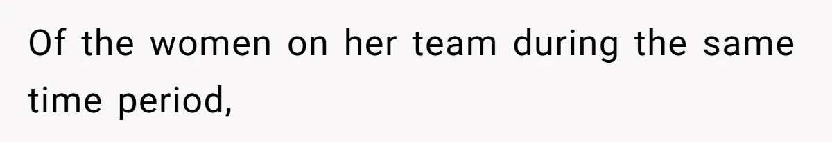 Boss Forbids Employee From Emailing Upper Management, So Her Own Rule Ends Up Exposing Her Of the women on her team during the same time period,