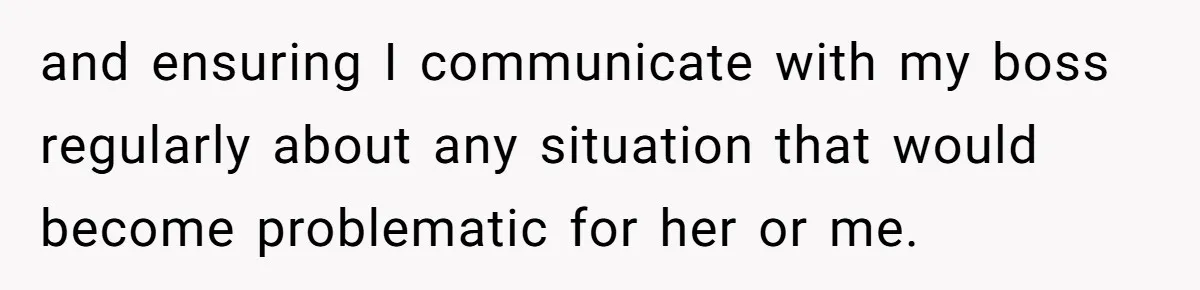 Boss Forbids Employee From Emailing Upper Management, So Her Own Rule Ends Up Exposing Her and ensuring I communicate with my boss regularly about any situation that would become problematic for her or me.