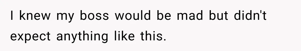 Boss Forbids Employee From Emailing Upper Management, So Her Own Rule Ends Up Exposing Her I knew my boss would be mad but didn't expect anything like this.