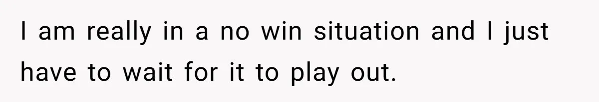 Boss Forbids Employee From Emailing Upper Management, So Her Own Rule Ends Up Exposing Her I am really in a no win situation and I just have to wait for it to play out.