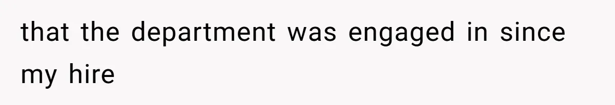 Boss Forbids Employee From Emailing Upper Management, So Her Own Rule Ends Up Exposing Her that the department was engaged in since my hire