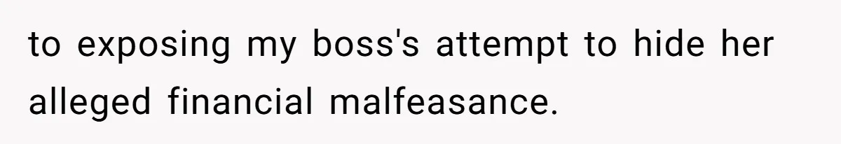 Boss Forbids Employee From Emailing Upper Management, So Her Own Rule Ends Up Exposing Her to exposing my boss's attempt to hide her alleged financial malfeasance.