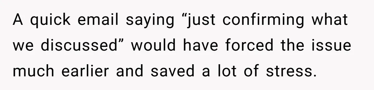 Boss Forbids Employee From Emailing Upper Management, So Her Own Rule Ends Up Exposing Her A quick email saying “just confirming what we discussed” would have forced the issue much earlier and saved a lot of stress.