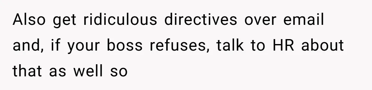 Boss Forbids Employee From Emailing Upper Management, So Her Own Rule Ends Up Exposing Her Also get ridiculous directives over email and, if your boss refuses, talk to HR about that as well so