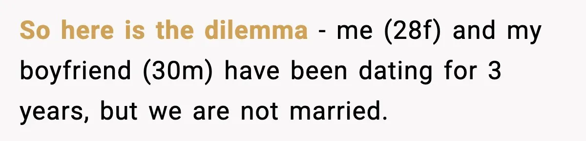 Unmarried Couple Fights Over Baby’s Last Name After Boyfriend Calls Marriage a Scam So here is the dilemma - me (28f) and my boyfriend (30m) have been dating for 3 years, but we are not married.