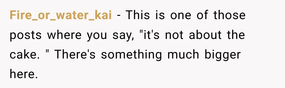 He Said "No" to Her Loving Family But "Yes" to His Own: Why the Unfairness Stings Fire_or_water_kai − This is one of those posts where you say, "it's not about the cake. " There's something much bigger here.