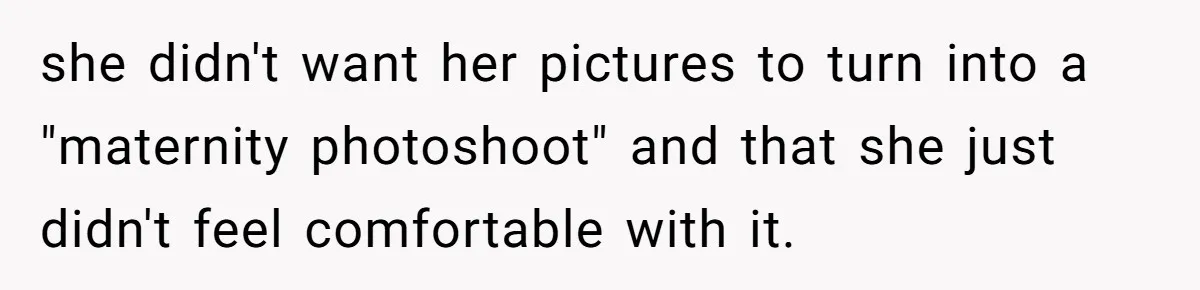 Woman Calls Out Best Friend After Bride Says Her Baby Bump Will “Ruin” Wedding Pictures she didn't want her pictures to turn into a "maternity photoshoot" and that she just didn't feel comfortable with it.