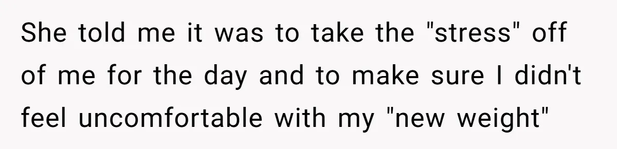 Woman Calls Out Best Friend After Bride Says Her Baby Bump Will “Ruin” Wedding Pictures She told me it was to take the "stress" off of me for the day and to make sure I didn't feel uncomfortable with my "new weight"