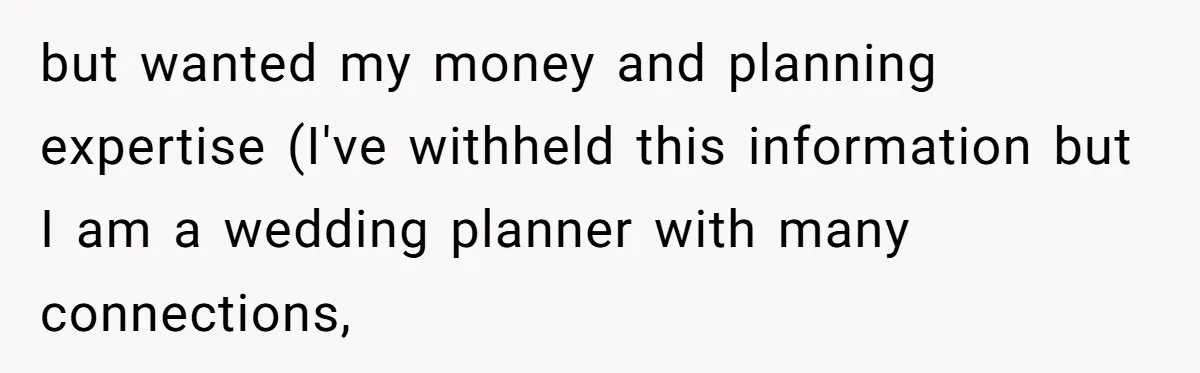 Woman Calls Out Best Friend After Bride Says Her Baby Bump Will “Ruin” Wedding Pictures but wanted my money and planning expertise (I've withheld this information but I am a wedding planner with many connections,