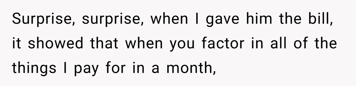 Teen And Dad Calculate Mom’s Child Support Income, She Fires Back With A Brutal Expense Receipt Surprise, surprise, when I gave him the bill, it showed that when you factor in all of the things I pay for in a month,