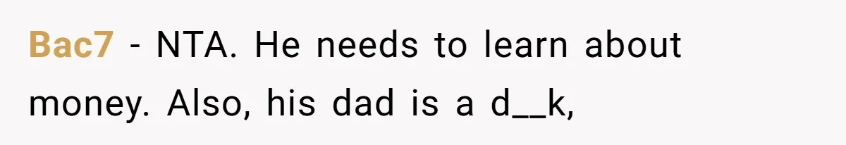 Teen And Dad Calculate Mom’s Child Support Income, She Fires Back With A Brutal Expense Receipt Bac7 − NTA. He needs to learn about money. Also, his dad is a d__k,