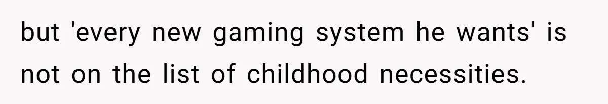 Teen And Dad Calculate Mom’s Child Support Income, She Fires Back With A Brutal Expense Receipt but 'every new gaming system he wants' is not on the list of childhood necessities.