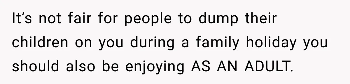 Woman Refuses To Attend Thanksgiving After Being Forced To Sit At The Kids’ Table It’s not fair for people to dump their children on you during a family holiday you should also be enjoying AS AN ADULT.