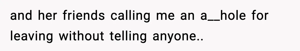 Man Leaves Girlfriend At Pumpkin Patch After She And Her Friends Ignore Him All Day and her friends calling me an a__hole for leaving without telling anyone..