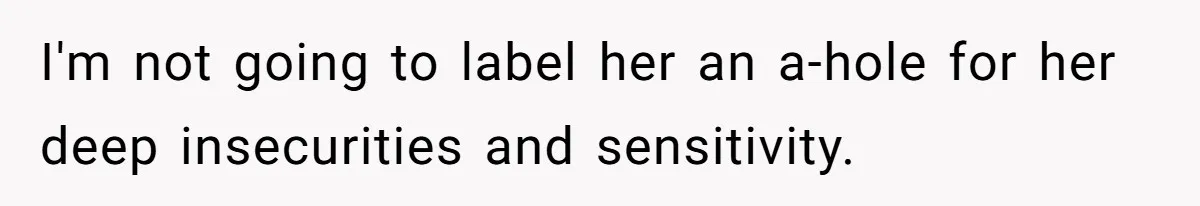 Can Modeling Be Dangerous for Sensitive Souls? One Veteran Sister Thinks So I'm not going to label her an a-hole for her deep insecurities and sensitivity.