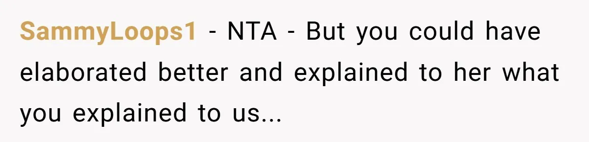Can Modeling Be Dangerous for Sensitive Souls? One Veteran Sister Thinks So SammyLoops1 - NTA - But you could have elaborated better and explained to her what you explained to us...