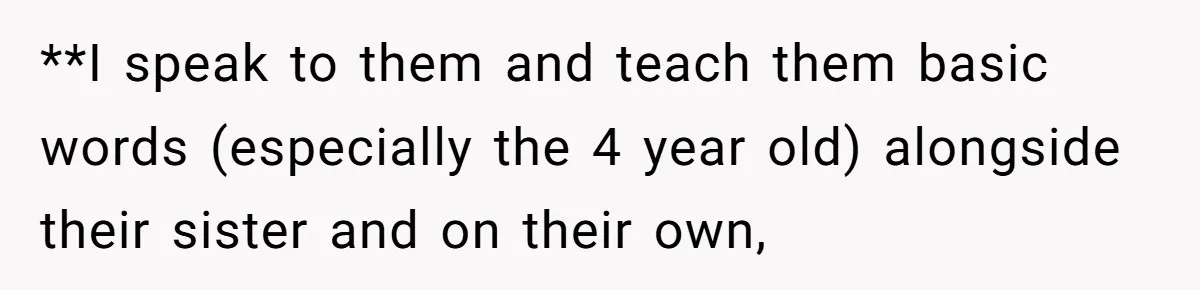 How One Parent’s Attempt to Keep Their Culture Alive Became a Source of Sibling Bitterness **I speak to them and teach them basic words (especially the 4 year old) alongside their sister and on their own,