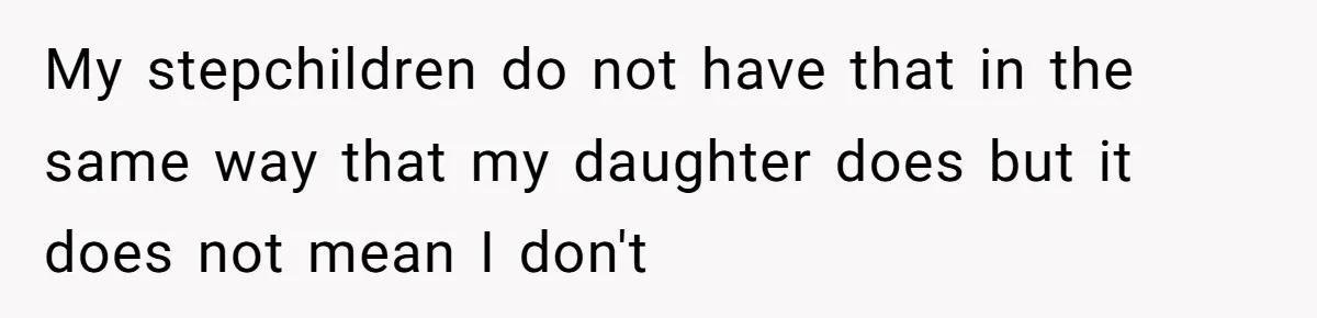 How One Parent’s Attempt to Keep Their Culture Alive Became a Source of Sibling Bitterness My stepchildren do not have that in the same way that my daughter does but it does not mean I don't