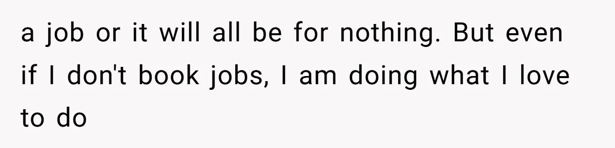 Mom Quits 19-Year Marriage to Pursue Fame After Someone Likens Her to Margot Robbie a job or it will all be for nothing. But even if I don't book jobs, I am doing what I love to do