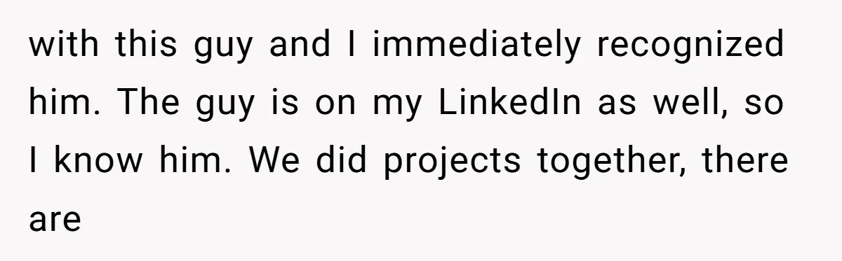 Old Classmate Pretends to Have Social Amnesia Until Free Alcohol Is Involved with this guy and I immediately recognized him. The guy is on my LinkedIn as well, so I know him. We did projects together, there are