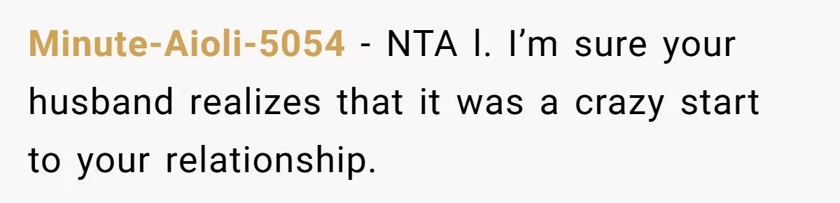 Why Saying "I Would Never Have Chosen Him" Caused a Major Brunch Meltdown Minute-Aioli-5054 − NTA l. I’m sure your husband realizes that it was a crazy start to your relationship.