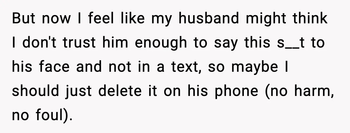 Heavy Smoker Decides to Quit, Then Overthinks One Honest Text But now I feel like my husband might think I don't trust him enough to say this s__t to his face and not in a text, so maybe I should...