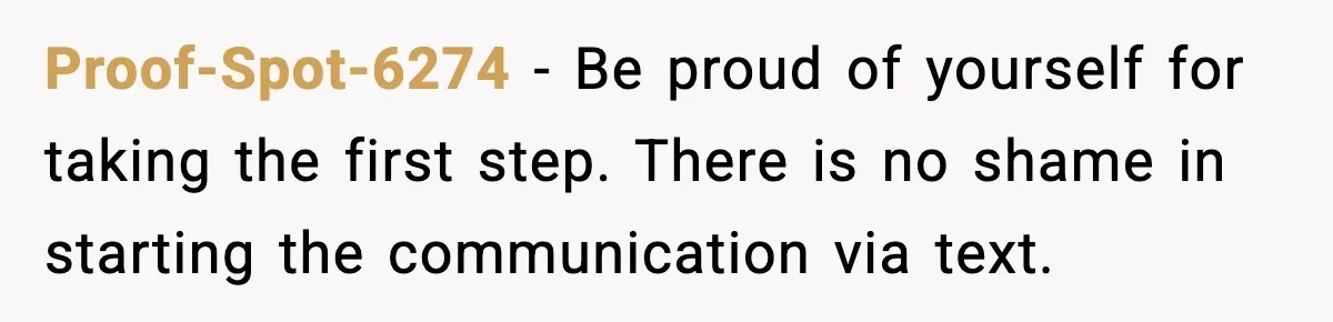 Heavy Smoker Decides to Quit, Then Overthinks One Honest Text Proof-Spot-6274 - Be proud of yourself for taking the first step. There is no shame in starting the communication via text.