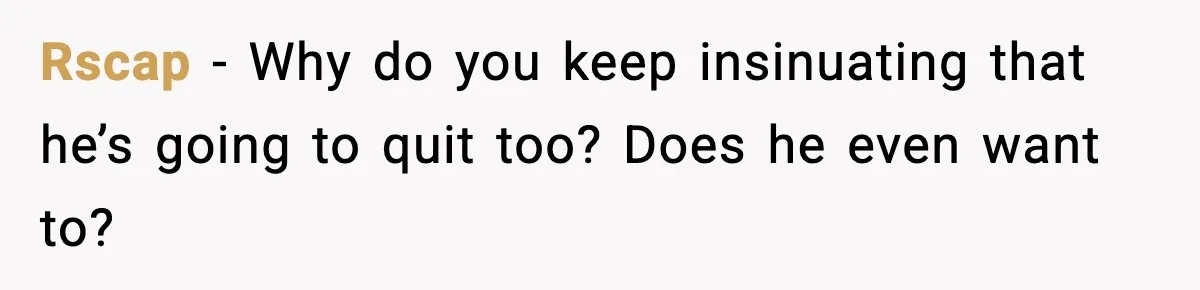 Heavy Smoker Decides to Quit, Then Overthinks One Honest Text Rscap - Why do you keep insinuating that he’s going to quit too? Does he even want to?