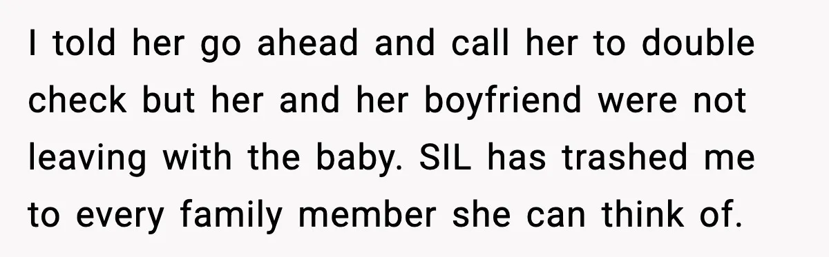 SIL Leaves Baby in Dirty Diaper for Nearly an Hour, Drama Erupts After Call I told her go ahead and call her to double check but her and her boyfriend were not leaving with the baby. SIL has trashed me to every family member...