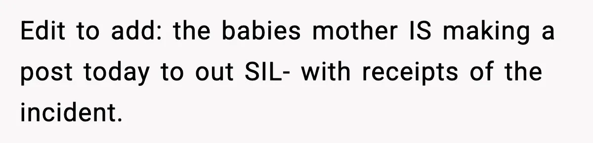 SIL Leaves Baby in Dirty Diaper for Nearly an Hour, Drama Erupts After Call Edit to add: the babies mother IS making a post today to out SIL- with receipts of the incident.