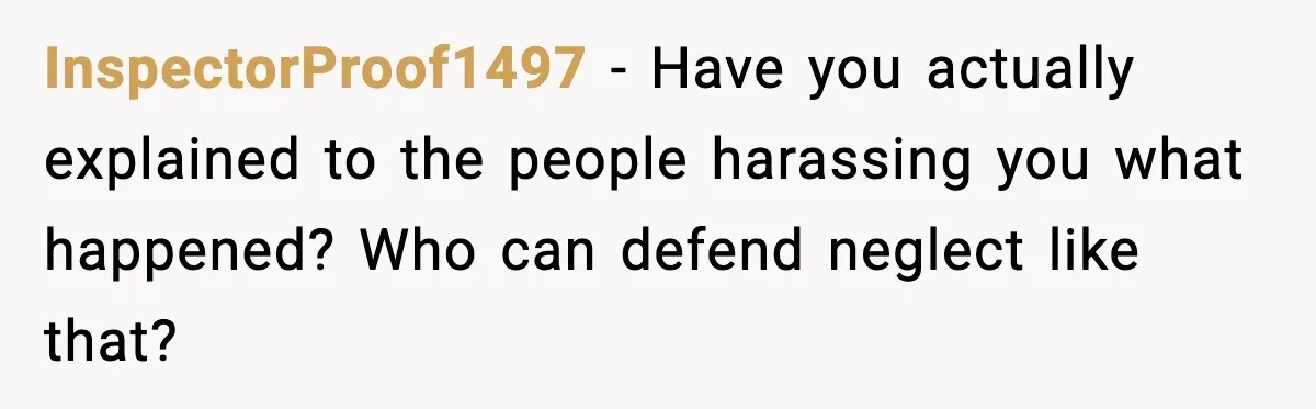 SIL Leaves Baby in Dirty Diaper for Nearly an Hour, Drama Erupts After Call InspectorProof1497 - Have you actually explained to the people harassing you what happened? Who can defend neglect like that?