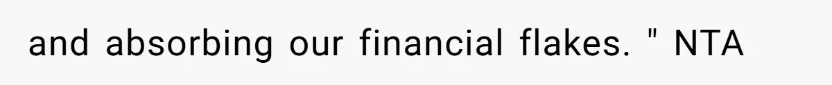 and absorbing our financial flakes. " NTA