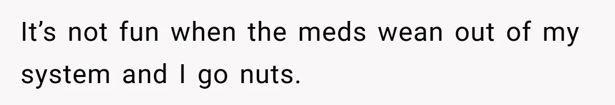 Employee Reports HR Rep For Accusing Them Of Taking Drugs During Zoom Meeting, Rep Gets Suspended It’s not fun when the meds wean out of my system and I go nuts.